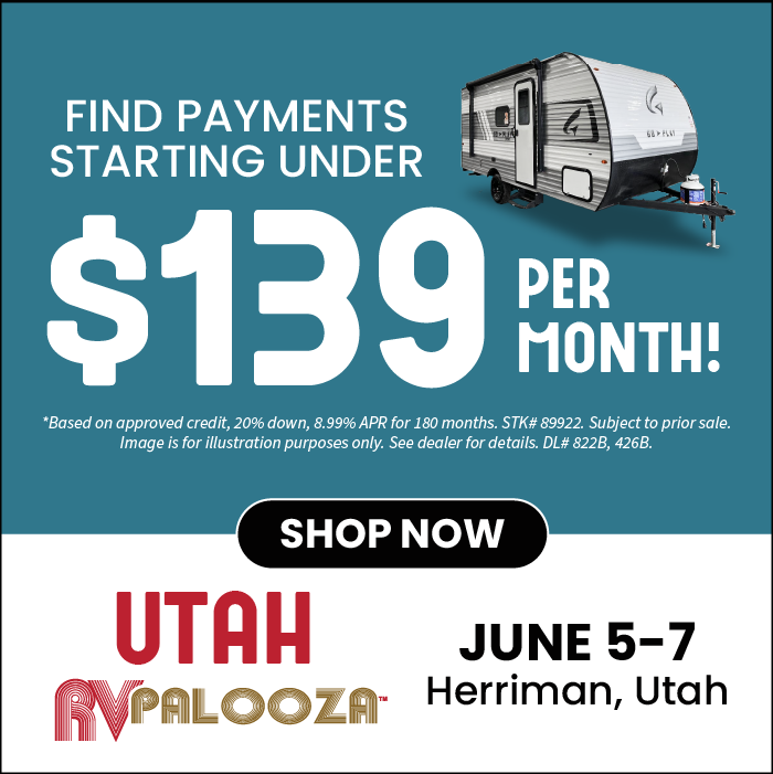 Find Payments Starting Under $139 Per Month OAC At The Utah RV Palooza presented by Bish's RV - June 5-7, 2025 - Herriman, Utah
